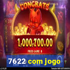 7622 com jogo